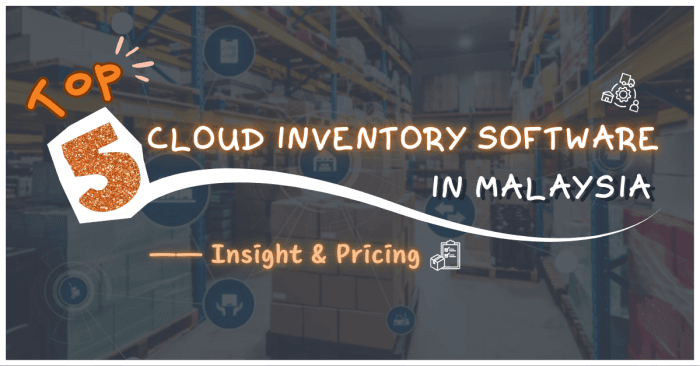 2025 Top 5 Cloud Inventory Software in Malaysia