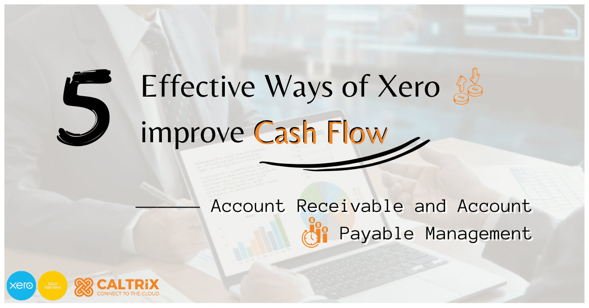 5-Effective-Ways-of-Xero-Improve-Cash-Flow-Account-Receivable-and-Account-Payable-Management-Blog-Thumbnail