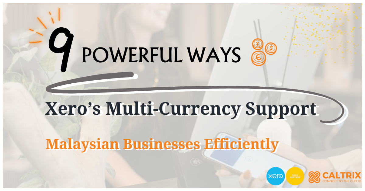 9-Powerful-Xero’s-Multi-Currency-Features-Support-Malaysian-Businesses-Efficiently-blog-thumbnail