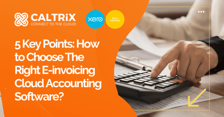 Person using a calculator with documents on a desk, alongside text about choosing the right e-invoicing cloud accounting software with Caltrix and Xero branding.