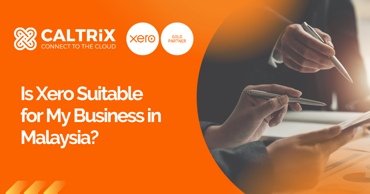 Caltrix and Xero logos with text asking if Xero is suitable for businesses in Malaysia; background shows hands holding pens and documents.