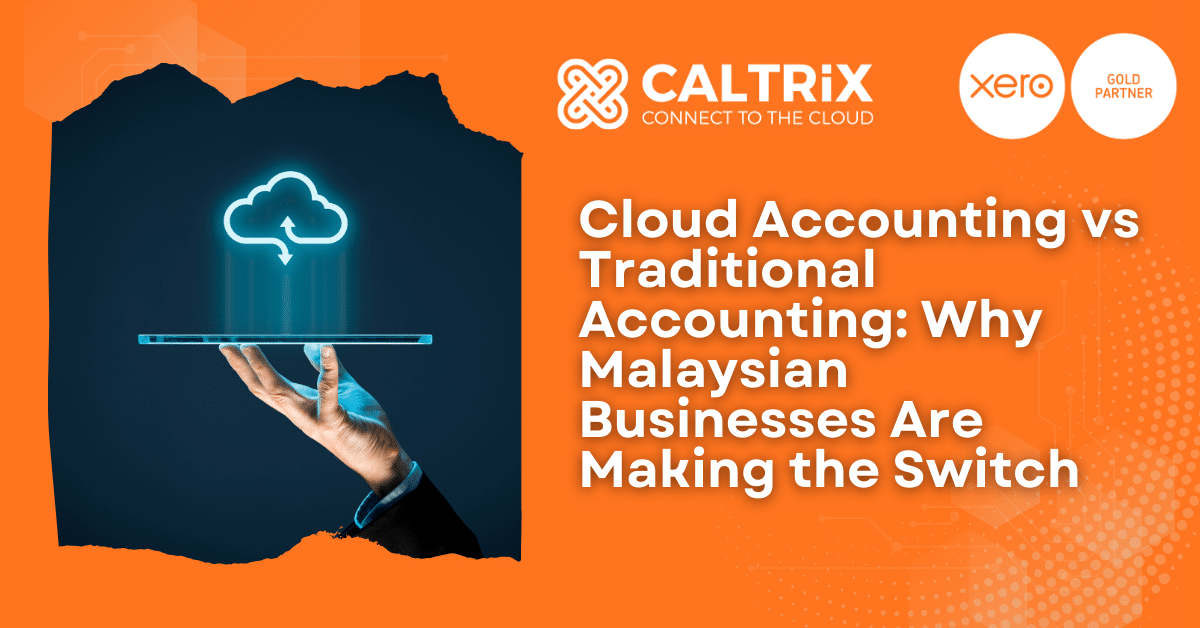 A hand holds a tablet with a glowing cloud icon above it; text discusses Malaysian businesses switching from traditional to cloud accounting. Logos for Caltrix and Xero are visible.