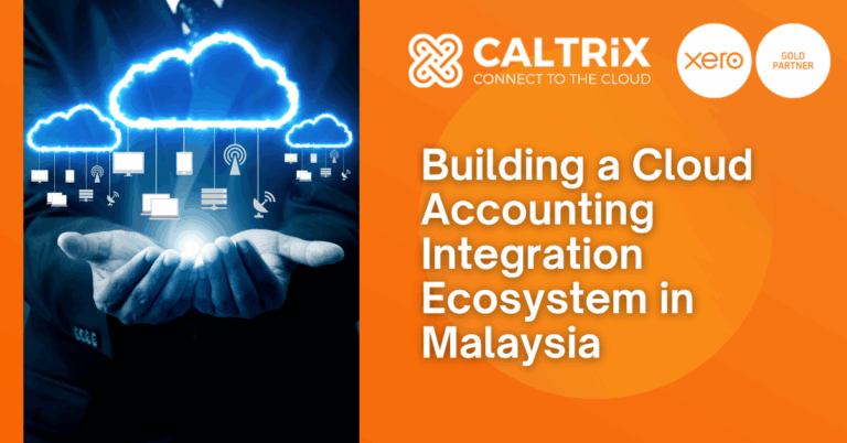 A business person holds a holographic cloud with connected devices; text reads "Building a Cloud Accounting Software Malaysia Integration Ecosystem" with Caltrix and Xero logos.