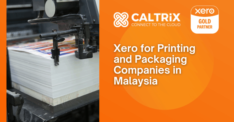 A stack of paper being processed in an industrial printer, next to text reading “Caltrix Connect to the Cloud” and “Xero Gold Partner: Xero for Printing and Packaging Companies in Malaysia.”